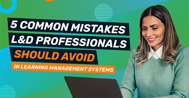 Woman on laptop blog image saying "5 Common Mistakes L&D Professionals Should Avoid in Learning Management Systems"